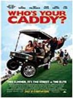 Постер к фильму Кто твой Кэдди / Whos Your Caddy (2007)