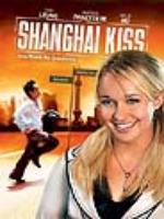 Постер к фильму Шанхайский поцелуй / Shanghai Kiss (2007)